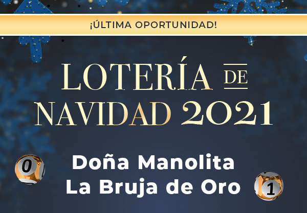 Lotería Navidad 2021-- ÚLTIMAS PARTICIPACIONES -- Doña Manolita y La Bruja de Oro