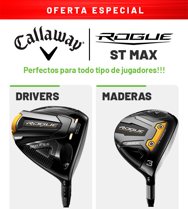 Callaway Rogue ST MAX: Drivers, Maderas, Híbridos, Hierros… todo a precio especial