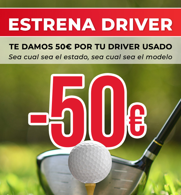 - 50€!! DESCUENTO DIRECTO en tu nuevo DRIVER